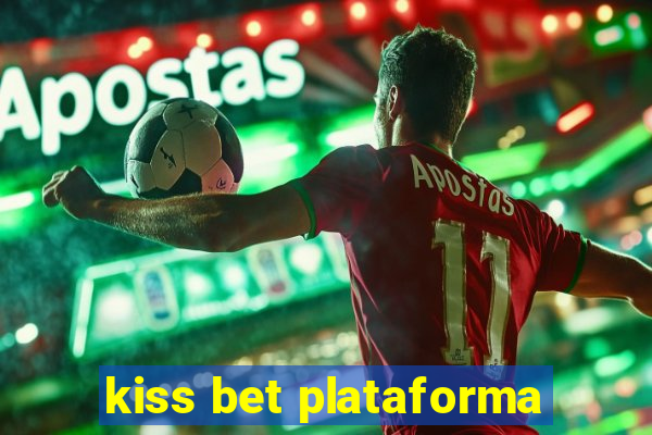 kiss bet plataforma